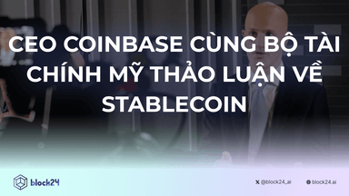 CEO Coinbase và Bộ trưởng Tài chính Mỹ: Bắt tay đưa Stablecoin vào khuôn khổ?