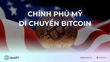Động thái dịch chuyển Bitcoin của Chính phủ Mỹ