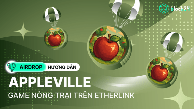 Hướng dẫn airdrop Appleville - Game nông trại idle trên Ether