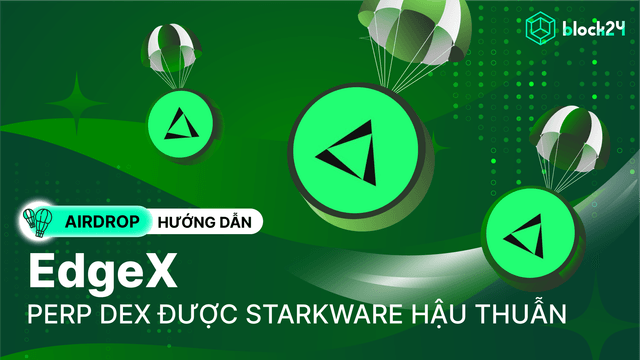 Hướng dẫn airdrop EdgeX - Dự án perp DEX được StarkWare hậu thuẫn