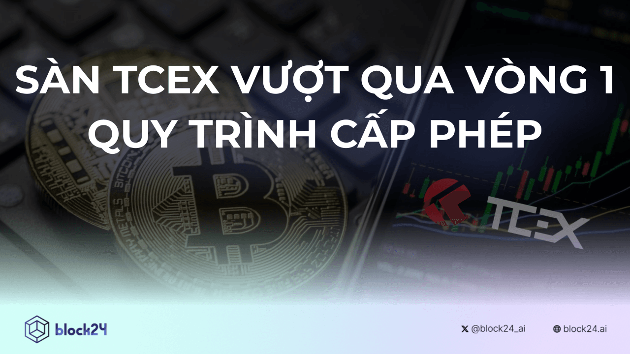 Sàn TCEX Vượt Qua Vòng 1 Quy Trình Cấp Phép